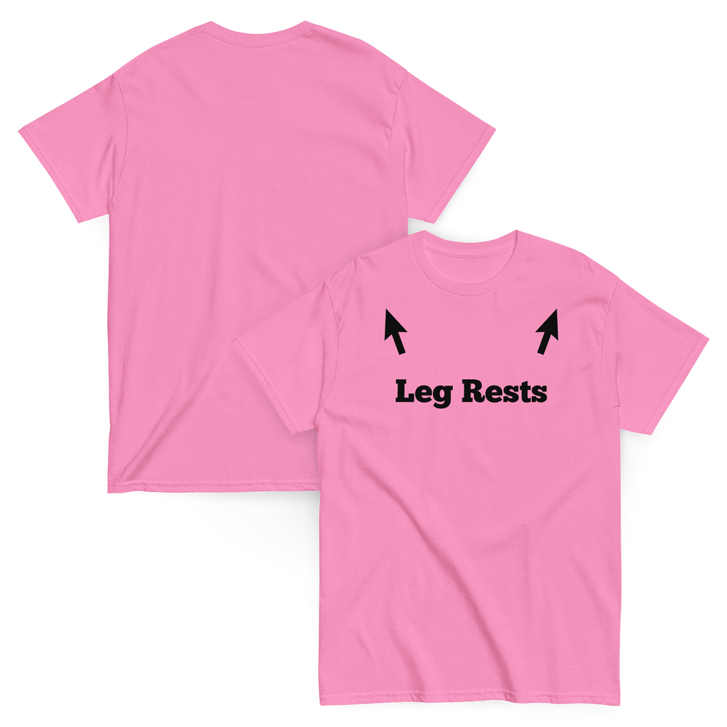 Leg Rests Funny Dirty Humor Tee