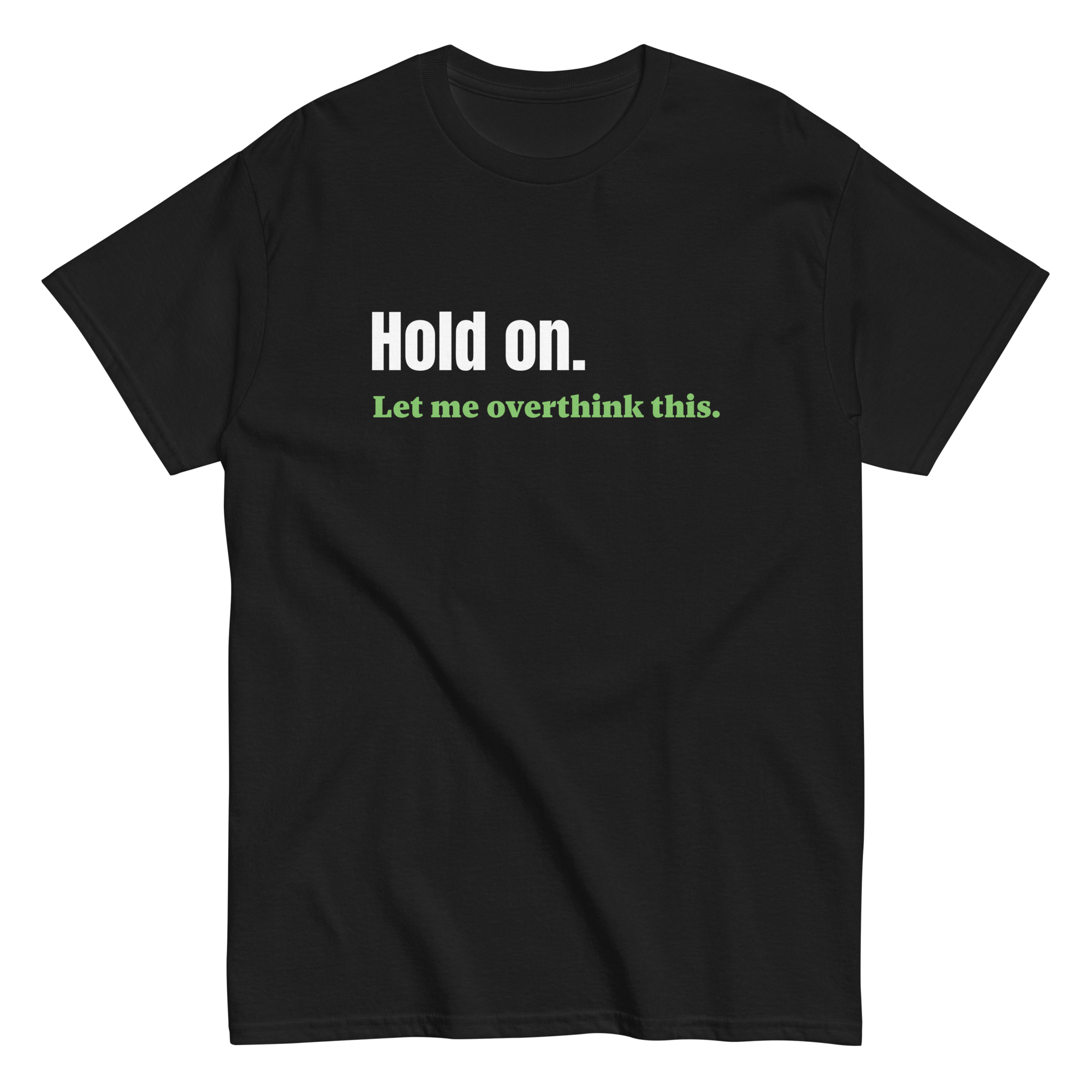 Don't Overthink It Funny Tee