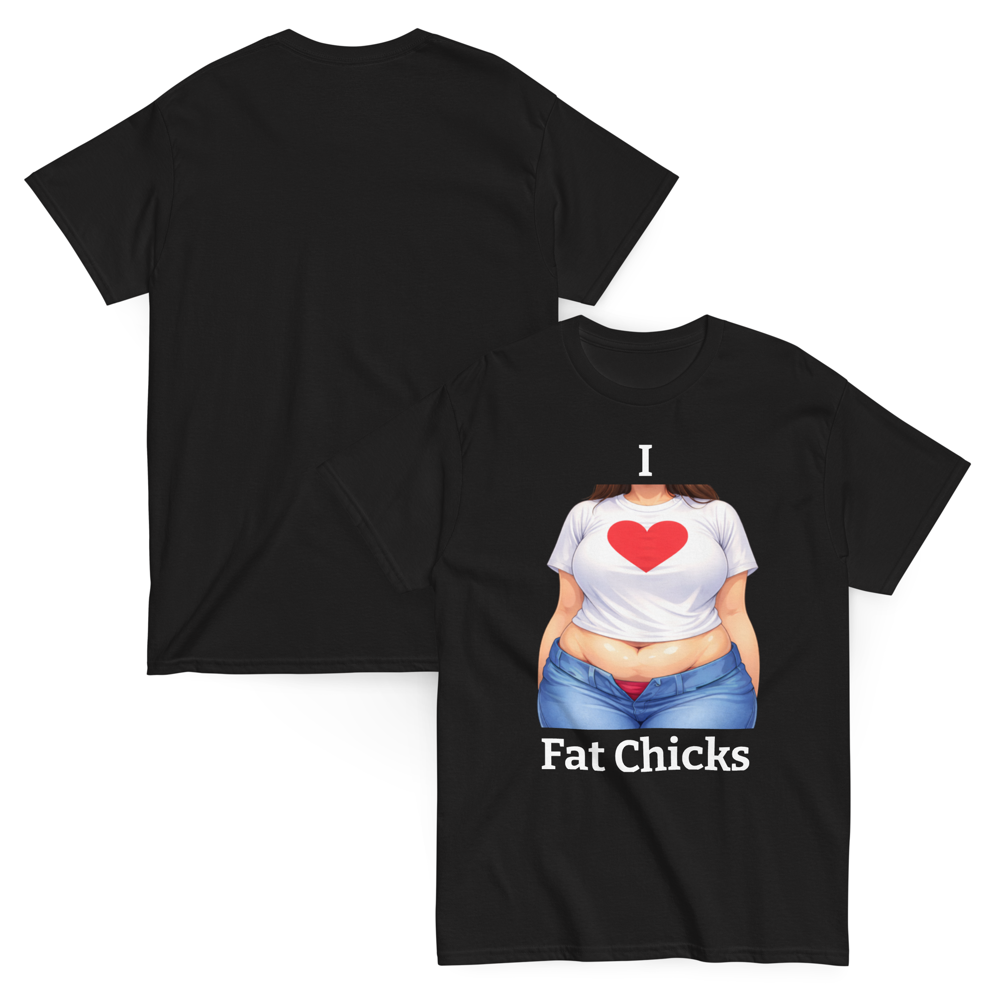 I Love Fat Chicks Funny Graphic Tee