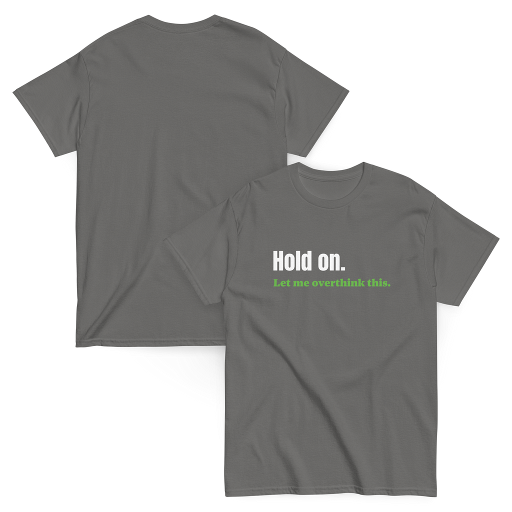 Don't Overthink It Funny Tee