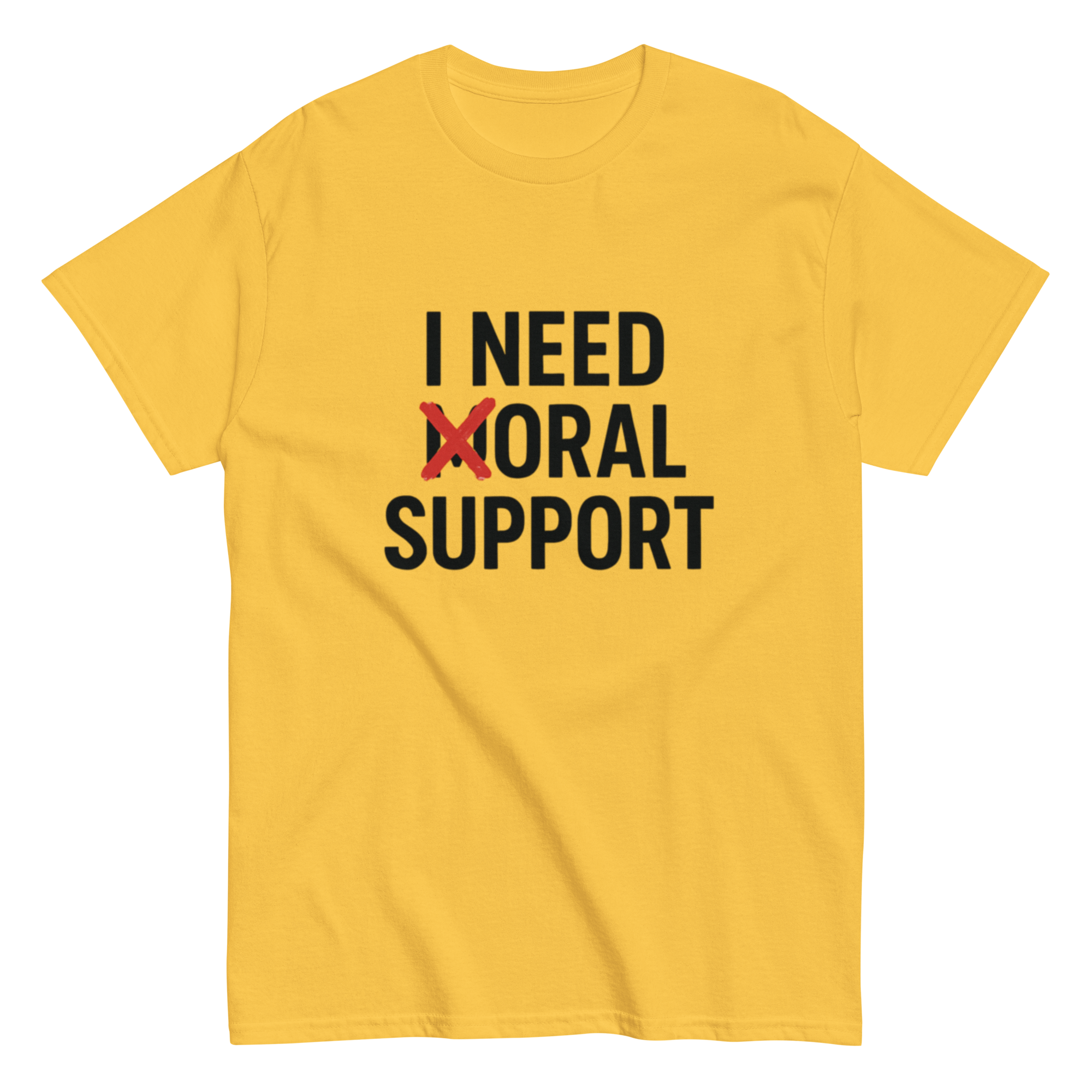Support Needed Funny Dirty Humor Tee
