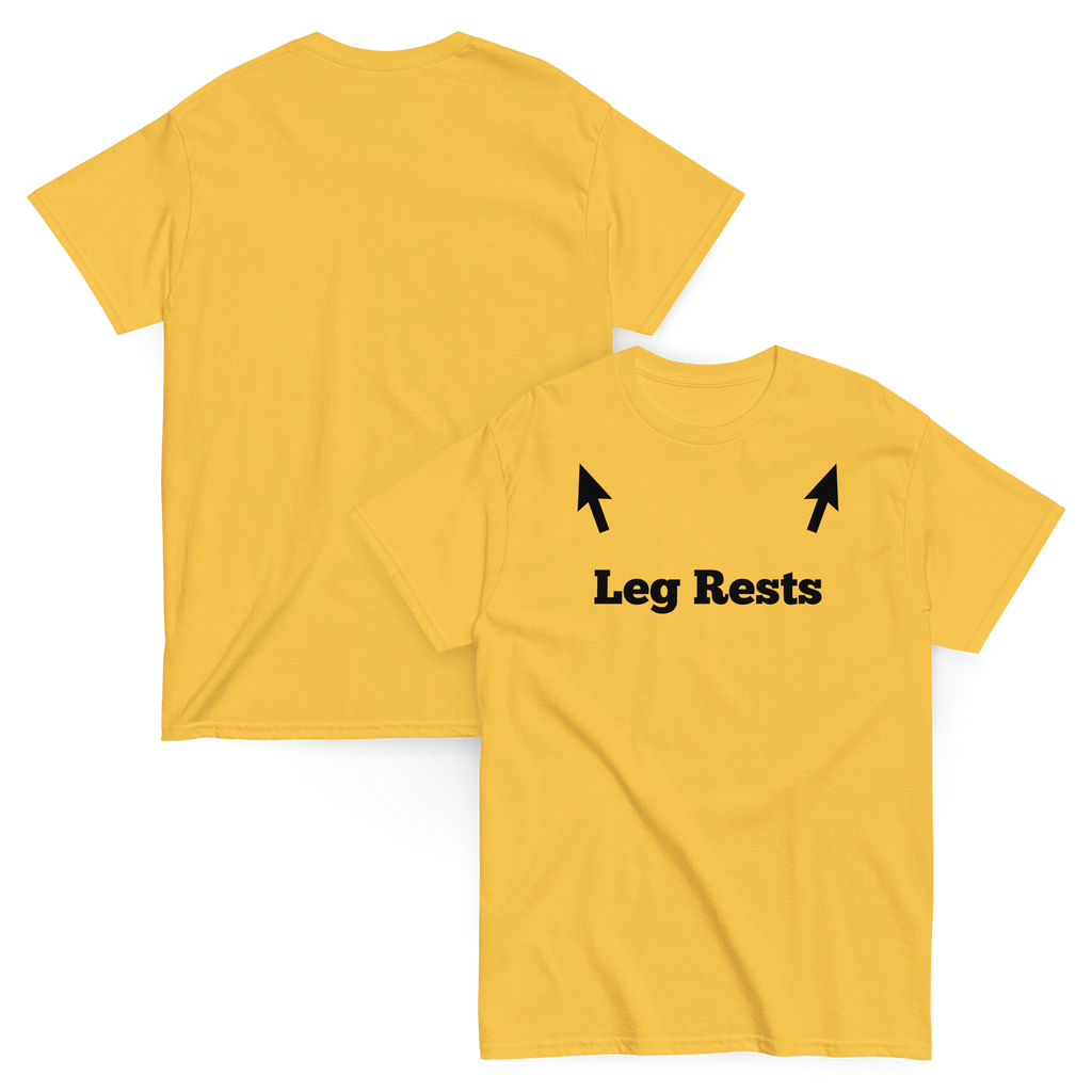 Leg Rests Funny Dirty Humor Tee
