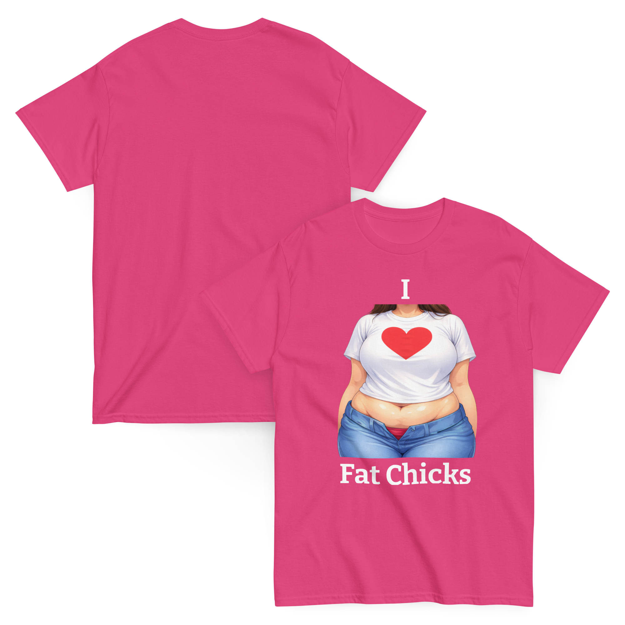 I Love Fat Chicks Funny Graphic Tee