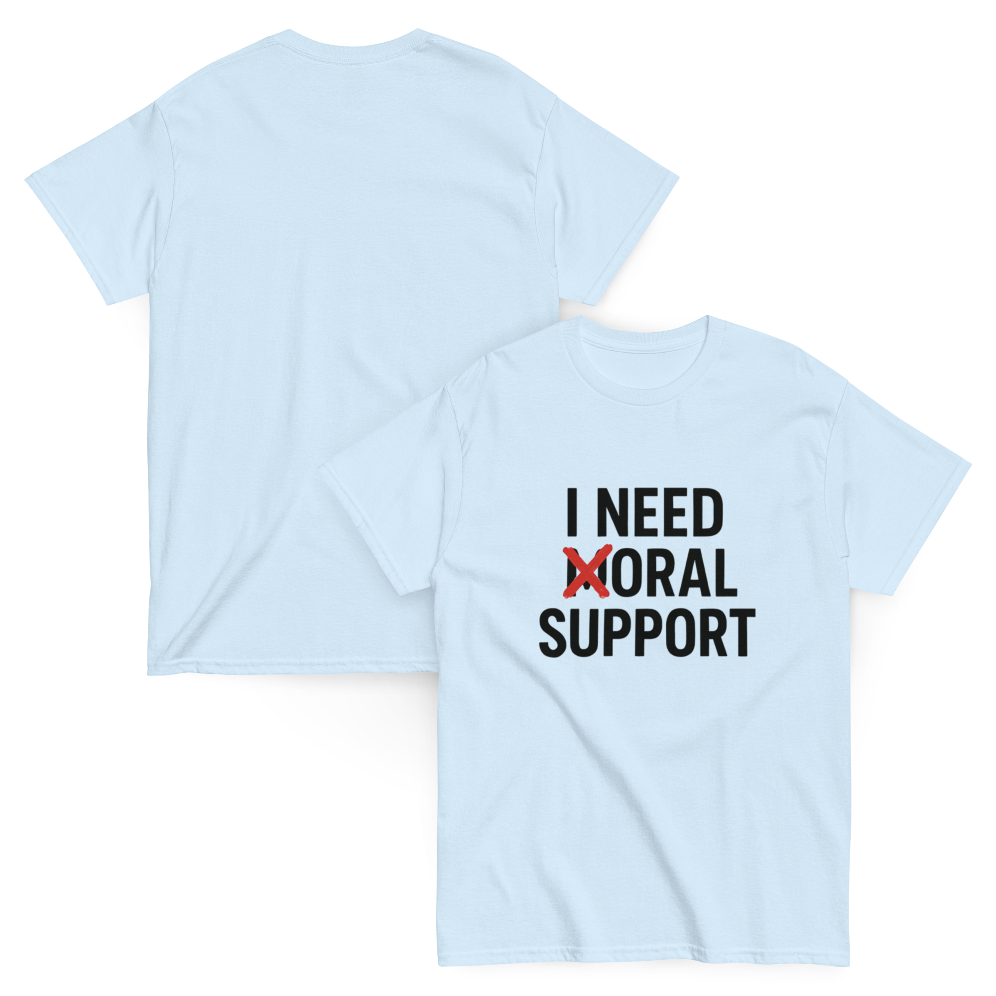 Support Needed Funny Dirty Humor Tee