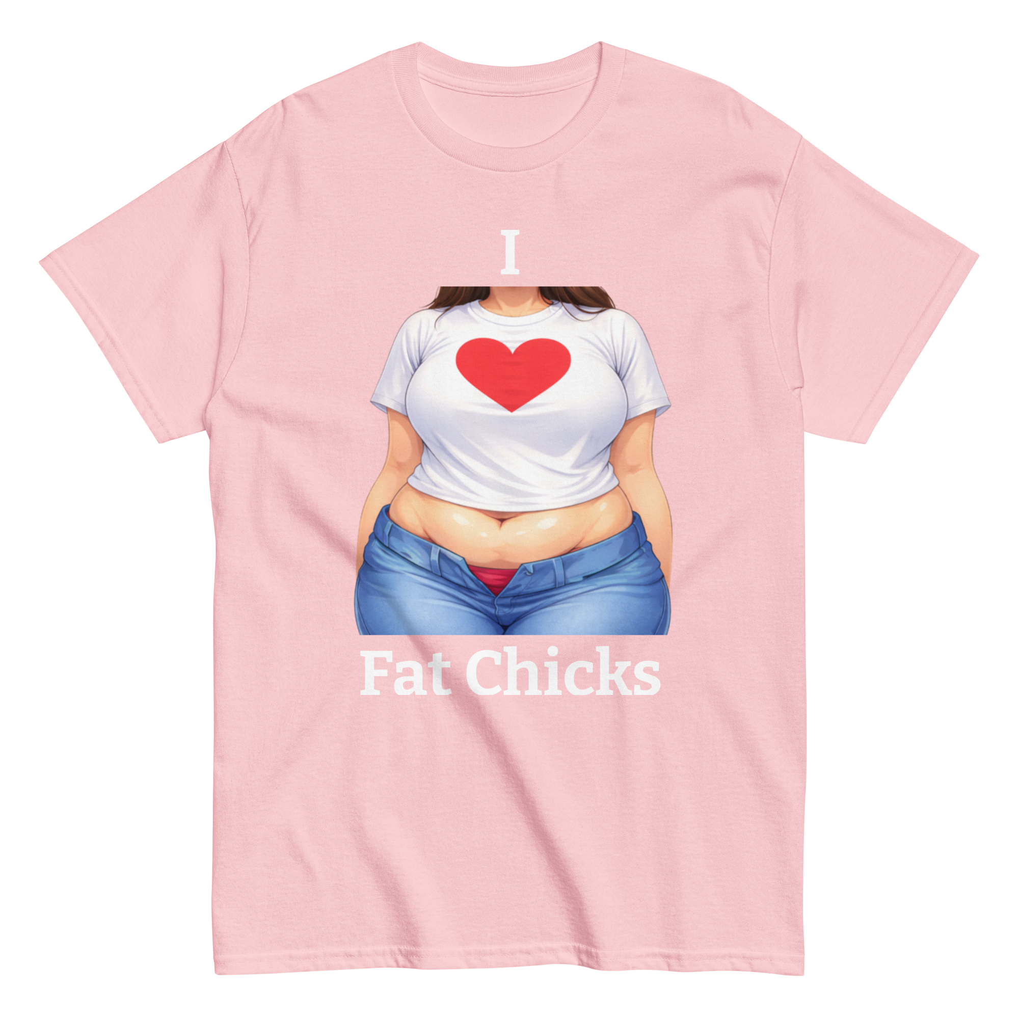 I Love Fat Chicks Funny Graphic Tee