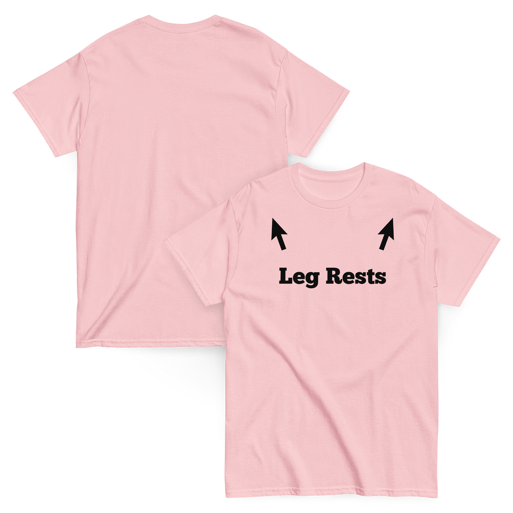 Leg Rests Funny Dirty Humor Tee