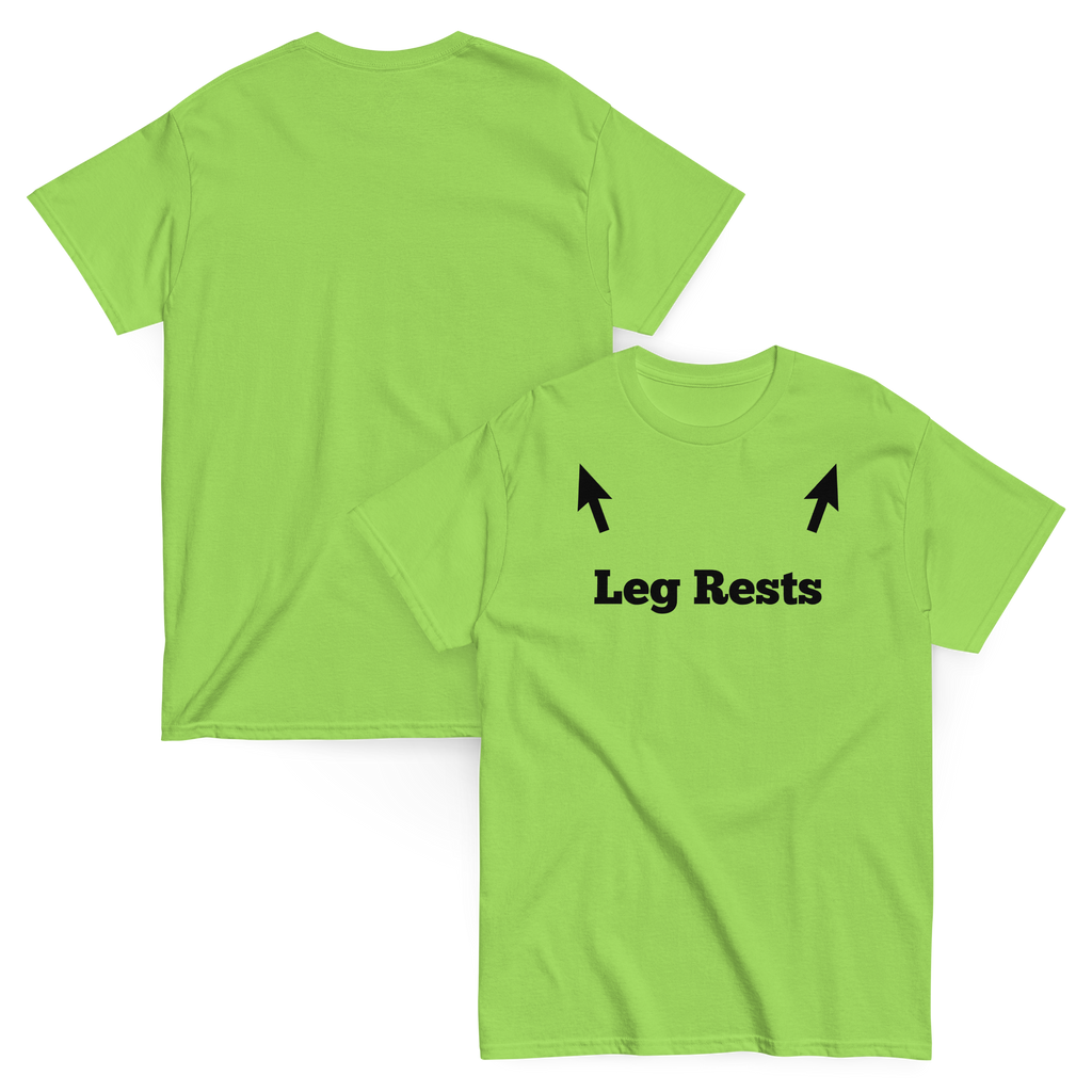 Leg Rests Funny Dirty Humor Tee