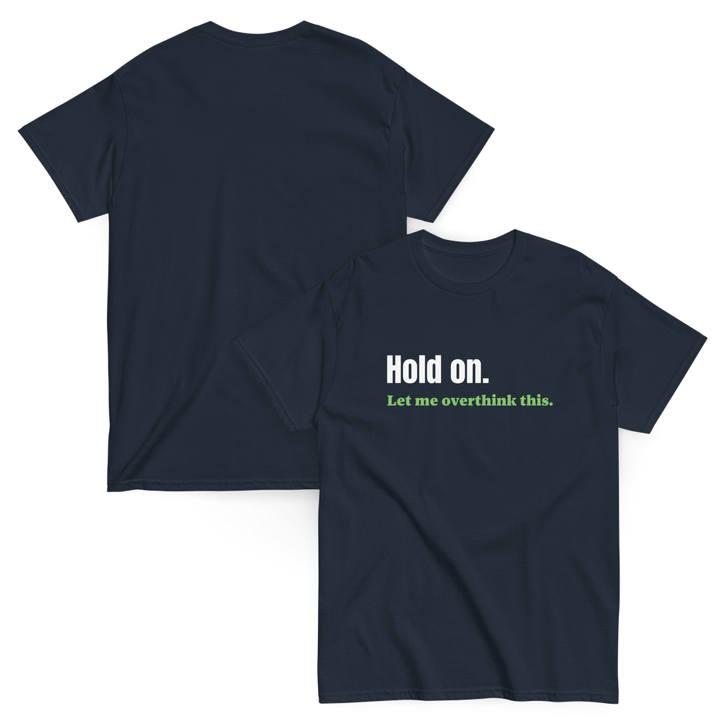 Don't Overthink It Funny Tee