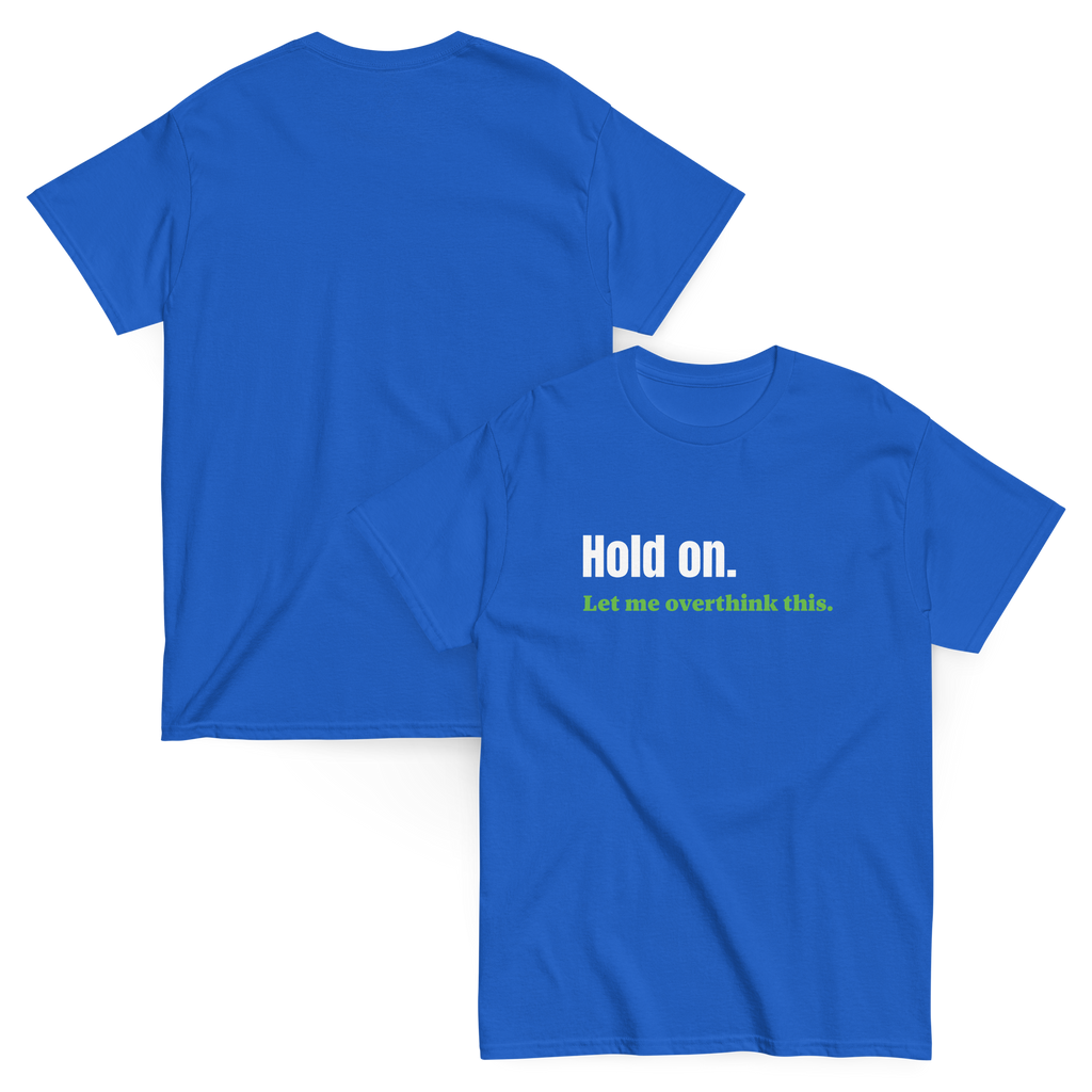 Don't Overthink It Funny Tee