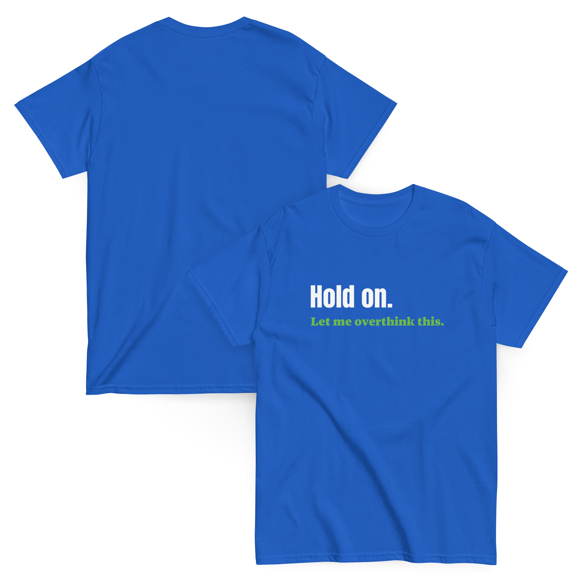 Don't Overthink It Funny Tee