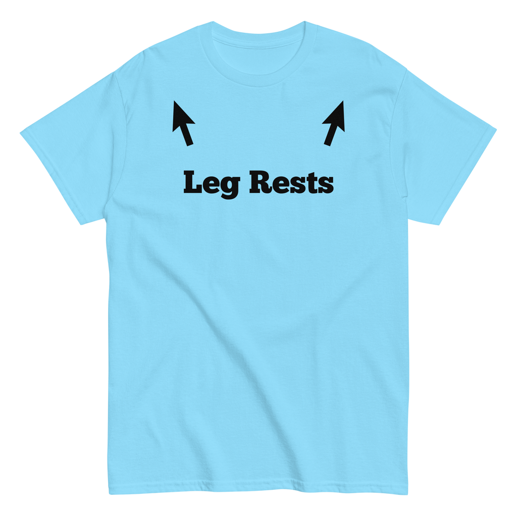 Leg Rests Funny Dirty Humor Tee