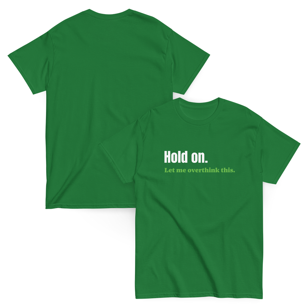 Don't Overthink It Funny Tee