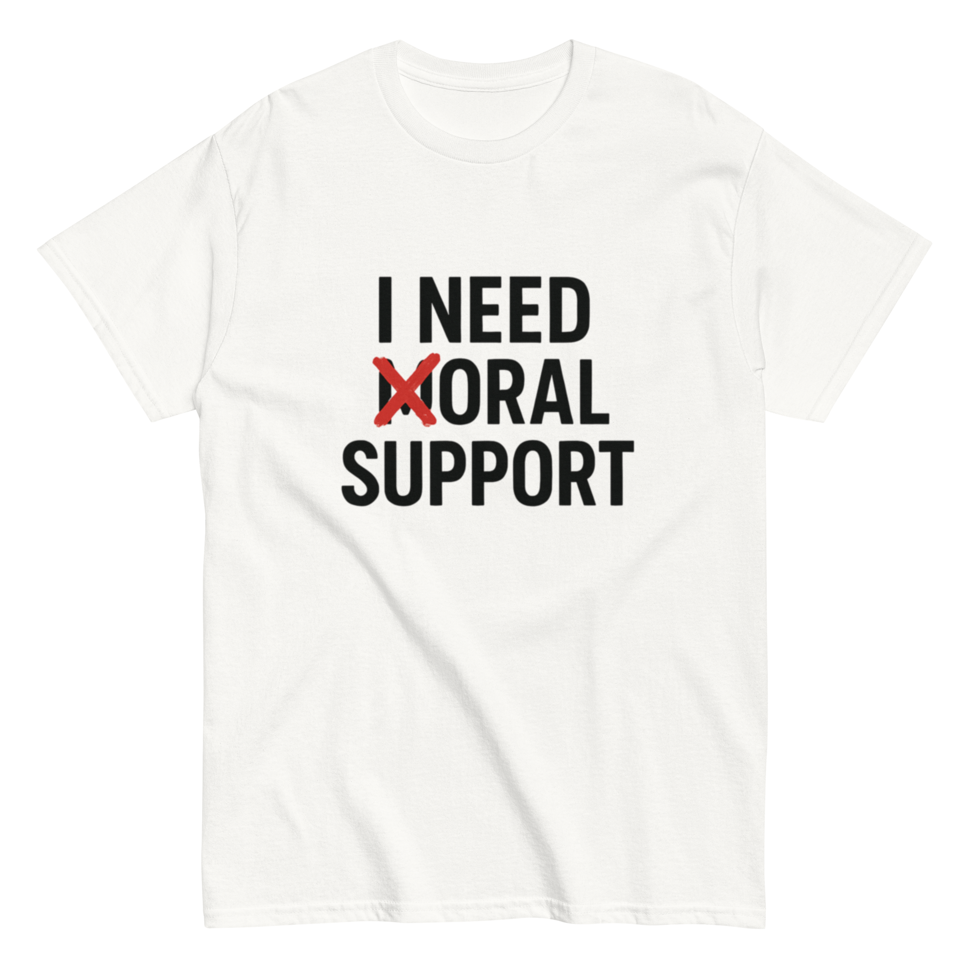 Support Needed Funny Dirty Humor Tee