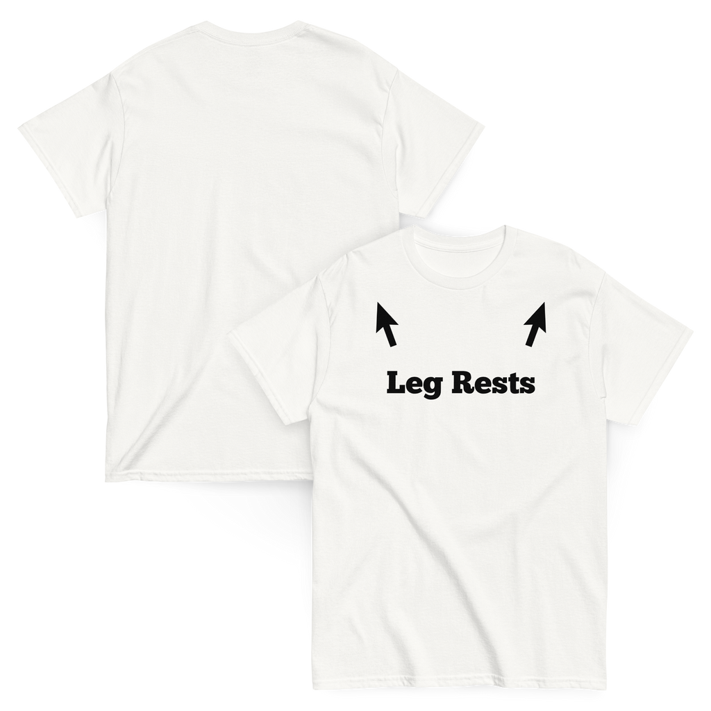 Leg Rests Funny Dirty Humor Tee