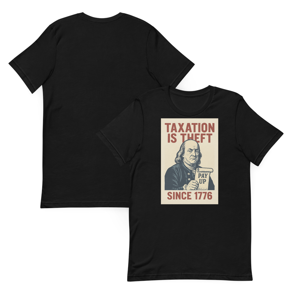 Taxation is Theft Graphic Tee